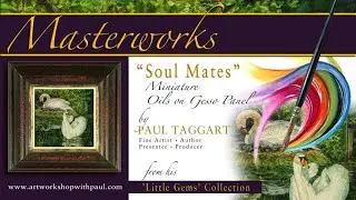 Behind-the-scenes Feature - Miniature Masterworks oil painting by Paul Taggart - &lsquo;Soul Mates&rsquo;