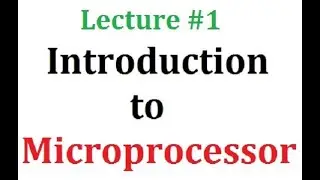 Lecture 1: Introduction to Microprocessor | The CPU of Microcomputer | Digital System Design