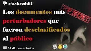 Los documentos más perturbadores que se hicieron públicos - Preguntas de Reddit en español