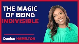 DENISE HAMILTON: THE MAGIC OF BEING INDIVISIBLE.