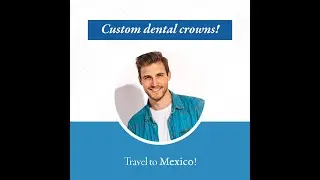 Save money on dental crowns in Merida - Medical Tourism