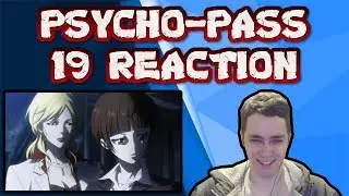 Psycho-Pass REACTION! Episode 19 - Transparent Shadow