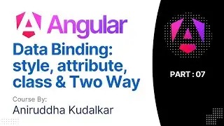07 Angular: Data Binding: Style, Attribute, Class and Two Way