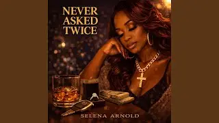 NEVER ASK TWICE