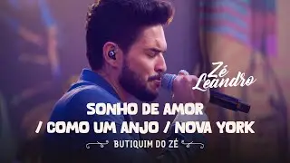 Zé Leandro - Sonho de Amor / Como Um Anjo / Nova York [Butiquim do Zé]