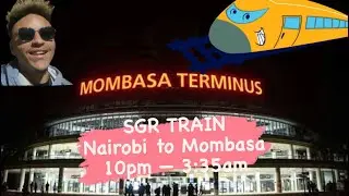 SGR Train trip from Nairobi to Mombasa at Night 😯