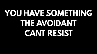 The Avoidant's Secret Addiction to Your Energy