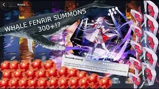 MASSIVE FENRIR WHALE SUMMONS 300+!? TRIPLE SSR!?