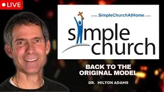 Dr. Adams Milton: Why the Home Church Model Is Making a Comeback