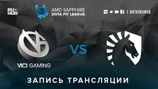 Vici Gaming vs Liquid, AMD SAPPHIRE Dota PIT, game 4 [v1lat, GodHunt]