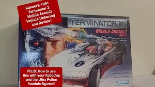 Kenner's 1991 Terminator 2 Mobile Assault Vehicle Unboxing/Review PLUS RobCop Vandals Compatibility!