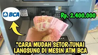 Cara Mudah Setor Tunai Langsung Di Mesin ATM BCA - Terbaru 2024