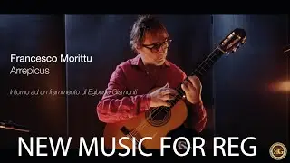 Francesco Morittu: Arrep&iacute;cus (2023) // New Music for REG