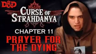Curse of Strahd - Chapter 11 | Prayer for the Dying [D&D 5e]