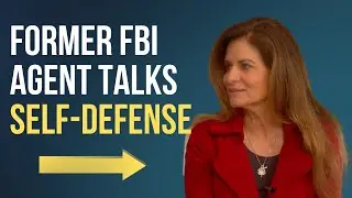 Former FBI Agent Talks SELF-DEFENSE