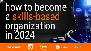 How To Become A Skills-Based Organization In 2024
