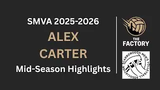 SMVA | The Factory | ALEX CARTER TOP PLAYS | 2025-2026 Mid Season Highlights
