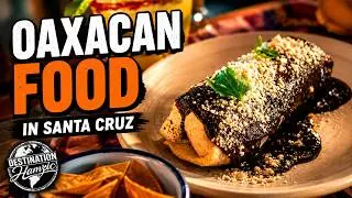 Oaxacan Food: Santa Cruz's Hidden Culinary Treasure