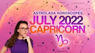 Capricorn July 2022 Horoscope. Build up to an Exciting Change!