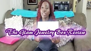 The Glam Jewelry Box Review