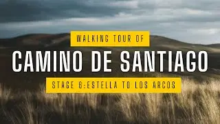 Camino de Santiago - Stage 6: Estella to Los Arcos