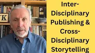 Interdisciplinary Publishing and Cross-Disciplinary Storytelling