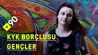 Borçlu gençler ve KYK | 