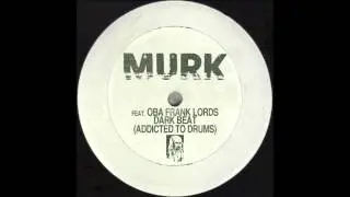 MURK feat. Oba Frank Lords - Dark Beat (Oscar G & Ralph Falcon Mix)