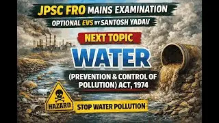 Water (Prevention & Control of Pollution) Act, 1974 | संपूर्ण विश्लेषण | JPSC FRO Mains EVS |