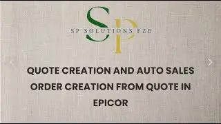 Quote Creation and Auto Sales Order Creation from Quote in EPICOR E10 !!!
