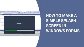 How to make a simple splash Screen with Progress Bar in Windows Forms using C# | splash screen c#
