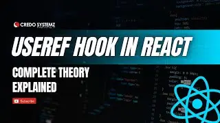 useRef Hook in React Explained | Complete Theory + Real Examples | Credo Systemz #react #ittraining
