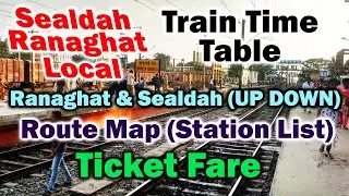 Sealdah Ranaghat Local Train Time Table | Sealdah To Ranaghat Local Train Route and Ticket Fare