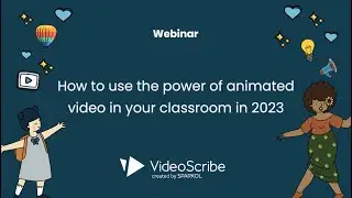 VideoScribe Webinar | How To Use The Power Of Animated Video In Your Classroom