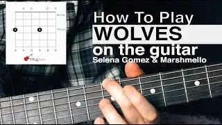 Wolves (Selena Gomez) Guitar Tutorial // How To Play // Acoustic Guitar Tutorial