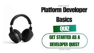 Get Started as a Developer Quest | Platform Development Basics | Unit 1 to 4