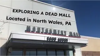 EXPLORING A DEAD MALL: Montgomery mall in North Wales, PA
