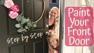 How to Paint Your Front Door | A Step by Step Tutorial | Sherwin Williams 6258 Tricorn Black