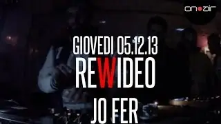 ON AIR Concept Lab. REWIDEO | 05.12.13 @ FAVELA SPUNK | JO FER (CIBICALDI REC/FINALLY)