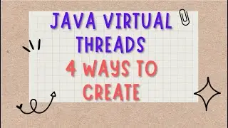 Java 21  Virtual Threads 4 ways to create