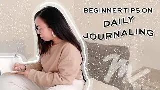 Daily Journaling Tips for Beginners | How I Journal