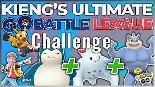 Kieng's ULTIMATE GBL Challenge (1) | Pok&eacute;mon GO Battle League