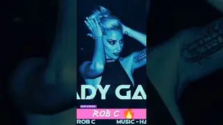 LADY GAGA ROB C - ROB C SONG STATUS - ROB C WHATSAPP STATUS #shorts #short #youtubeshorts #robc