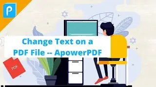 Best Way to Change Text on a PDF File with ApowerPDF