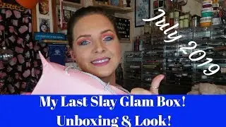 😢 (Last)😢 Slay Glam Box 🍉July 2019🍉 #slayglambox