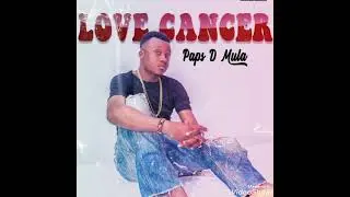 Paps D Mula - Love Cancer