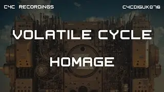 Volatile Cycle - Homage (C4C Recordings)