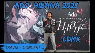 Ado: 2025 Hibana (Cd. de México) | Vlog en español