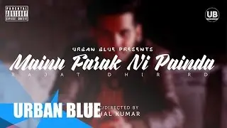 Mainu Farak Ni Painda - Rajat Dhir RD | Official Video | 2016
