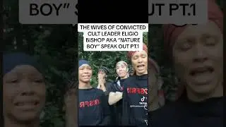 THE WIVES 👫🏿OF CULT LEADER 🙏🏾ELIGIO BISHOP-NATURE BOY TALK ASSAULT IN PRSION PT1 #cult #natureboy